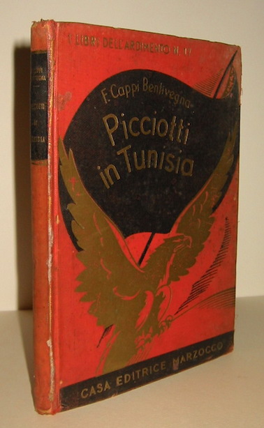 Ferruccia Cappi Bentivegna Picciotti in Tunisia. Romanzo per ragazzi illustrato da G.Riccobaldi 1940 Firenze Marzocco